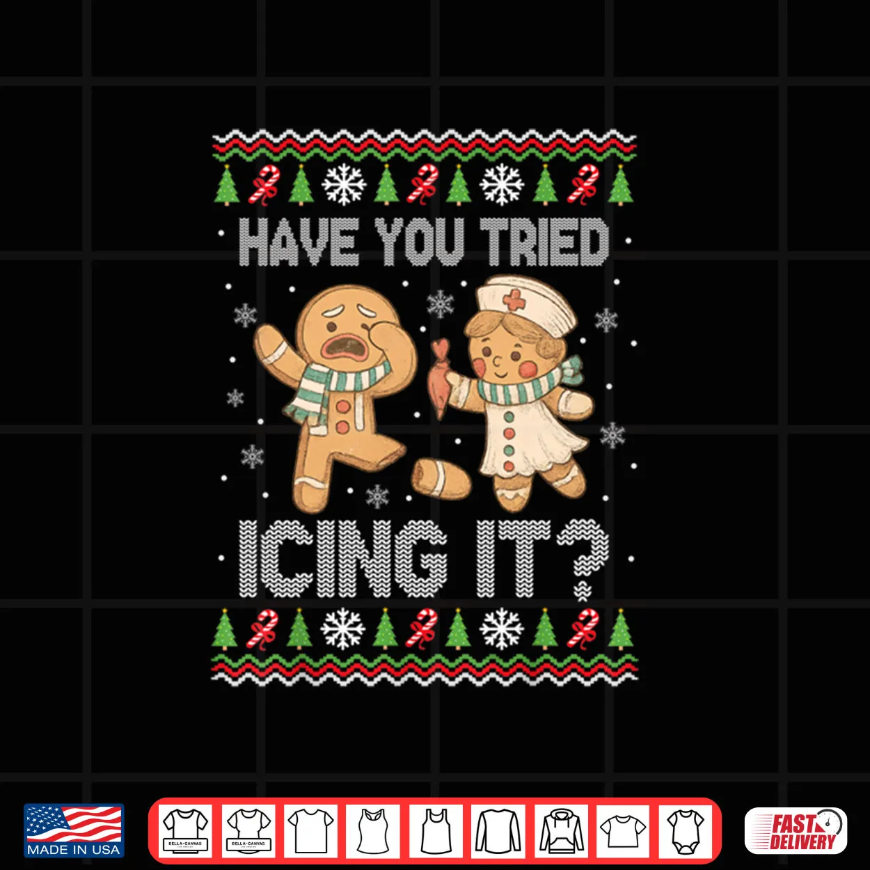 Have You Tried Icings It Gingerbread Nurse Ugly Christmas Shirt Have You Tried Icings It Gingerbread Nurse Ugly Christmas Shirt