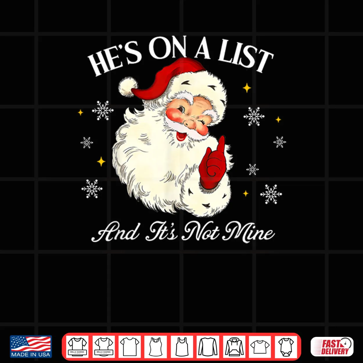 Hes On A List and Its Not Mine Funny Santa Face Christmas Shirt Hes On A List and Its Not Mine Funny Santa Face Christmas Shirt