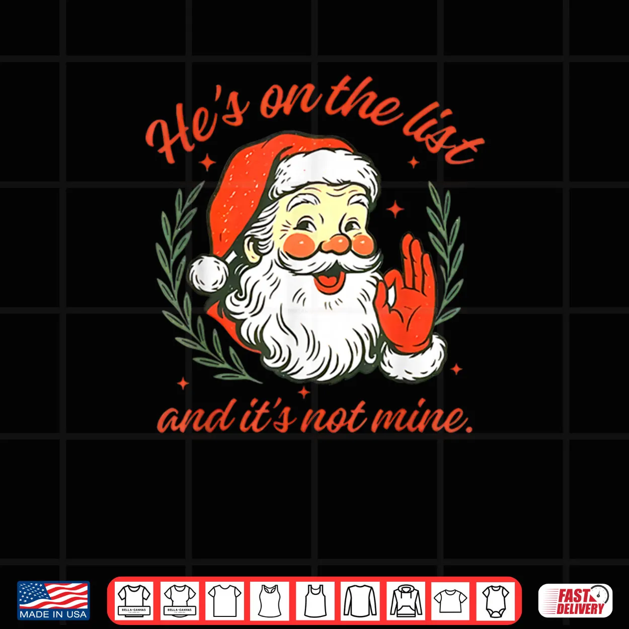 He’s on The List not Mine Santa Funny Christmas Shirt He’s on The List not Mine Santa Funny Christmas Shirt
