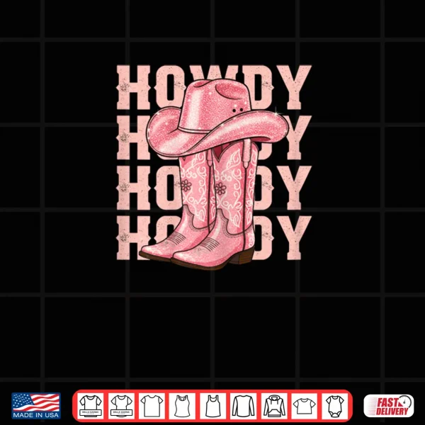 Design Howdy Southern Western Girl Hat Country Rodeo Pink Cowgirl Shirt