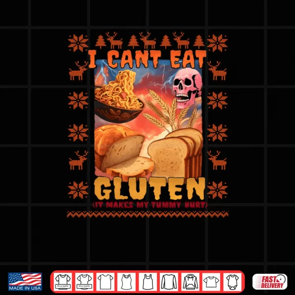 I Can't Eat Gluten Meme Christmas Ugly Style Shirt 4 Design I Cant Eat Gluten Meme Christmas Ugly Style Shirt
