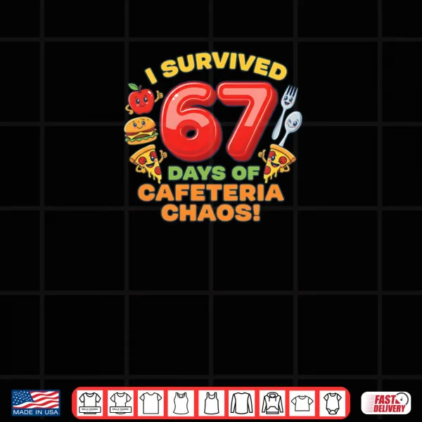 Design I Survived 67 Days of Cafeteria Chaos 67 Meme Lunch Lady Shirt