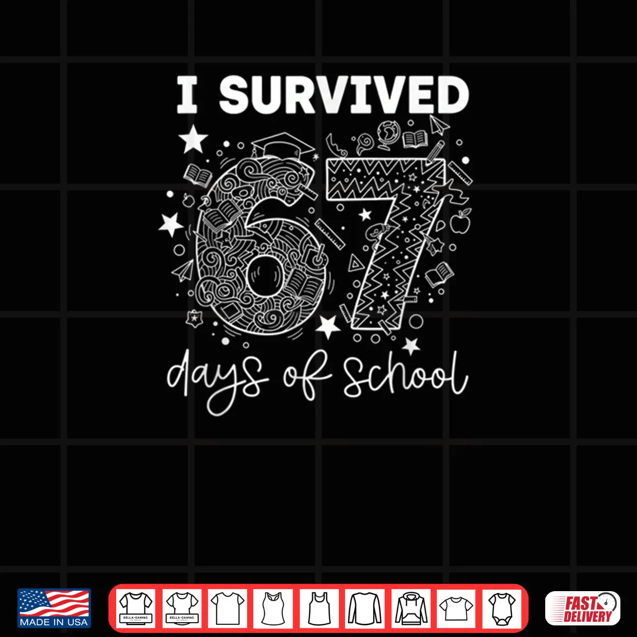 I Survived 67 Days of School Funny Six Seven 6 7 Meme Shirt I Survived 67 Days of School Funny Six Seven 6 7 Meme Shirt