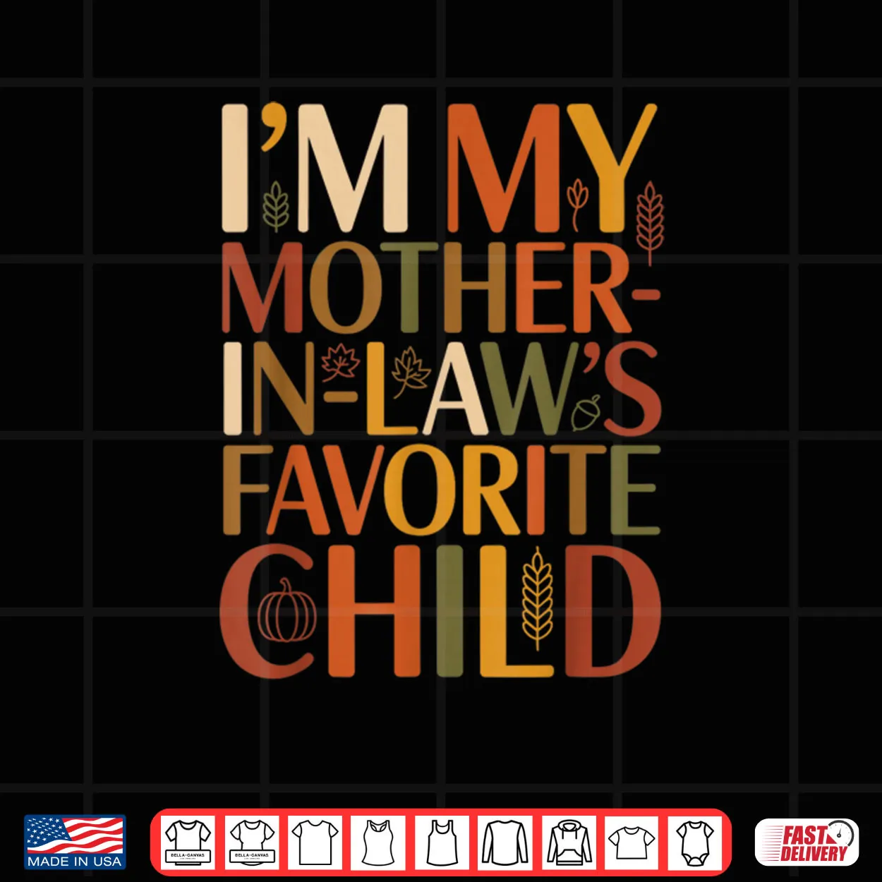 I’m My Mother in Law’s Favorite Child Fall Thanksgiving Typo Shirt I’m My Mother in Law’s Favorite Child Fall Thanksgiving Typo Shirt