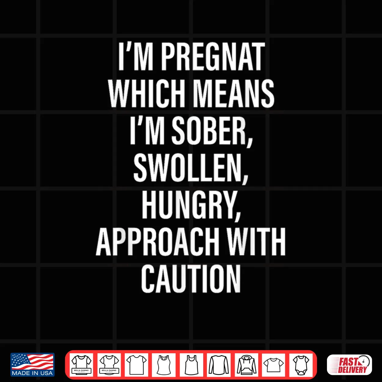 I’m Pregnant Which Means I’m Sober Swollen Hungry Shirt I’m Pregnant Which Means I’m Sober Swollen Hungry Shirt