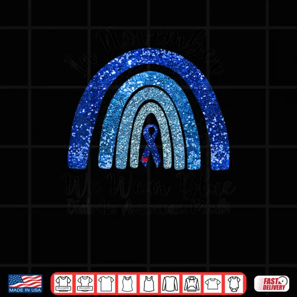 Design In November We Wear Blue Rainbow Diabetes Awareness Month Shirt