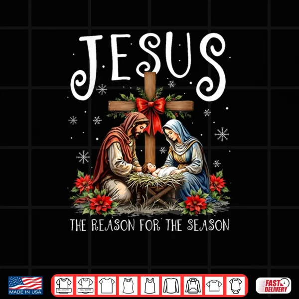 Design Jesus is The Reason for The Season Christmas Xmas Christian Shirt