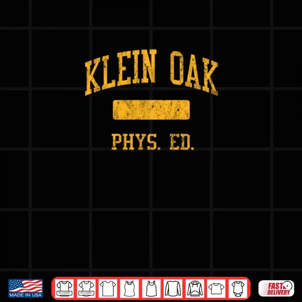 Design Klein Oak High School HS Klein TX Phys Ed Shirt