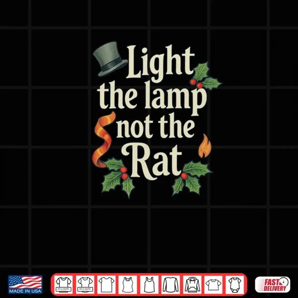 Design Light The Lamp Not The Rat Funny Christmas Matching Family Shirt