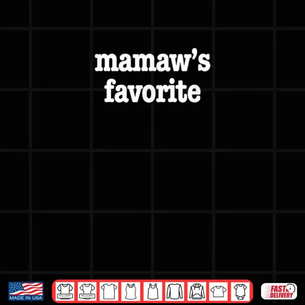 Mamaw's Favorite Shirt 4 Design Mamaws Favorite Shirt