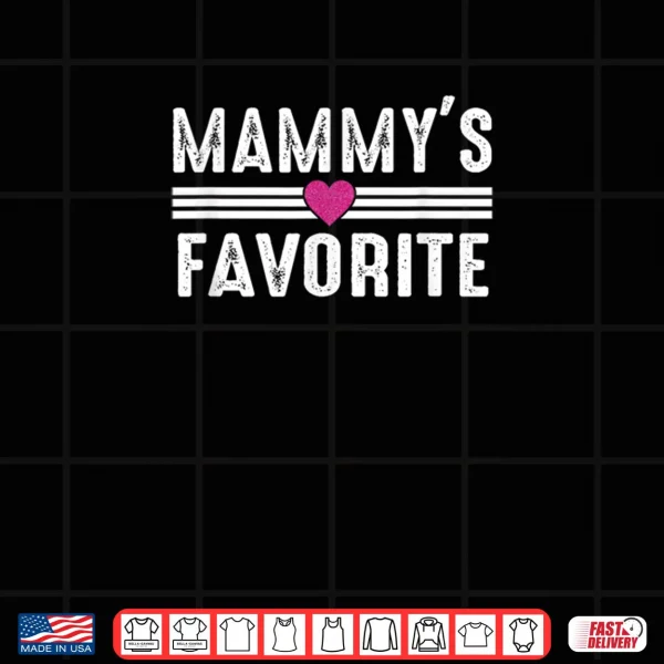 Mammy's Favorite Shirt 4 Design Mammys Favorite Shirt