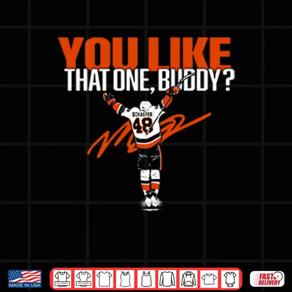 Matthew Schaefer You Like That One Buddy Shirt 4 Design Matthew Schaefer You Like That One Buddy Shirt