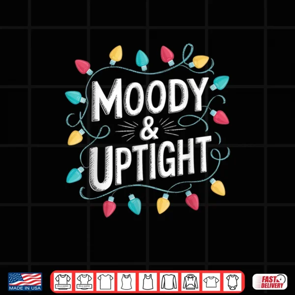 Design Merry Bright Moody Uptight Matching Couples Christmas Shirt