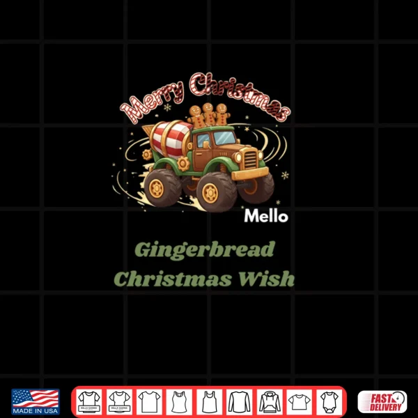 Merry Christmas Cute Gingerbread Mello Mixer Truck Shirt 3 Design Merry Christmas Cute Gingerbread Mello Mixer Truck Shirt