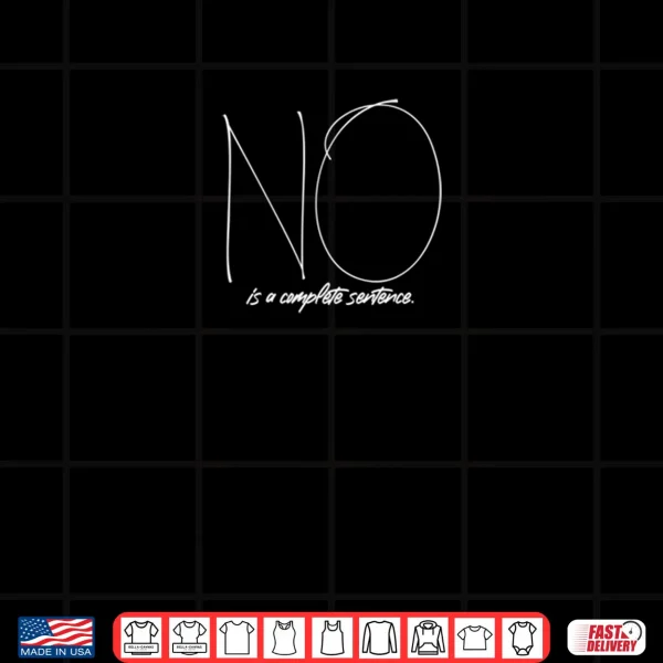 Design NO is a complete sentence Shirt