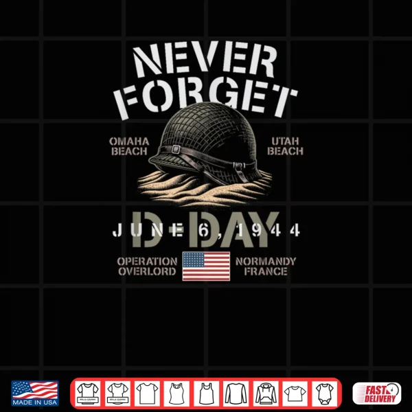 Design Never Forget D Day June 6 1944 USA Omaha Utah Beach Helmet Shirt