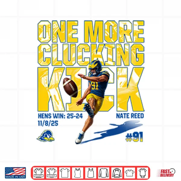 Design One More Clucking Kick Nate Reed Shirt
