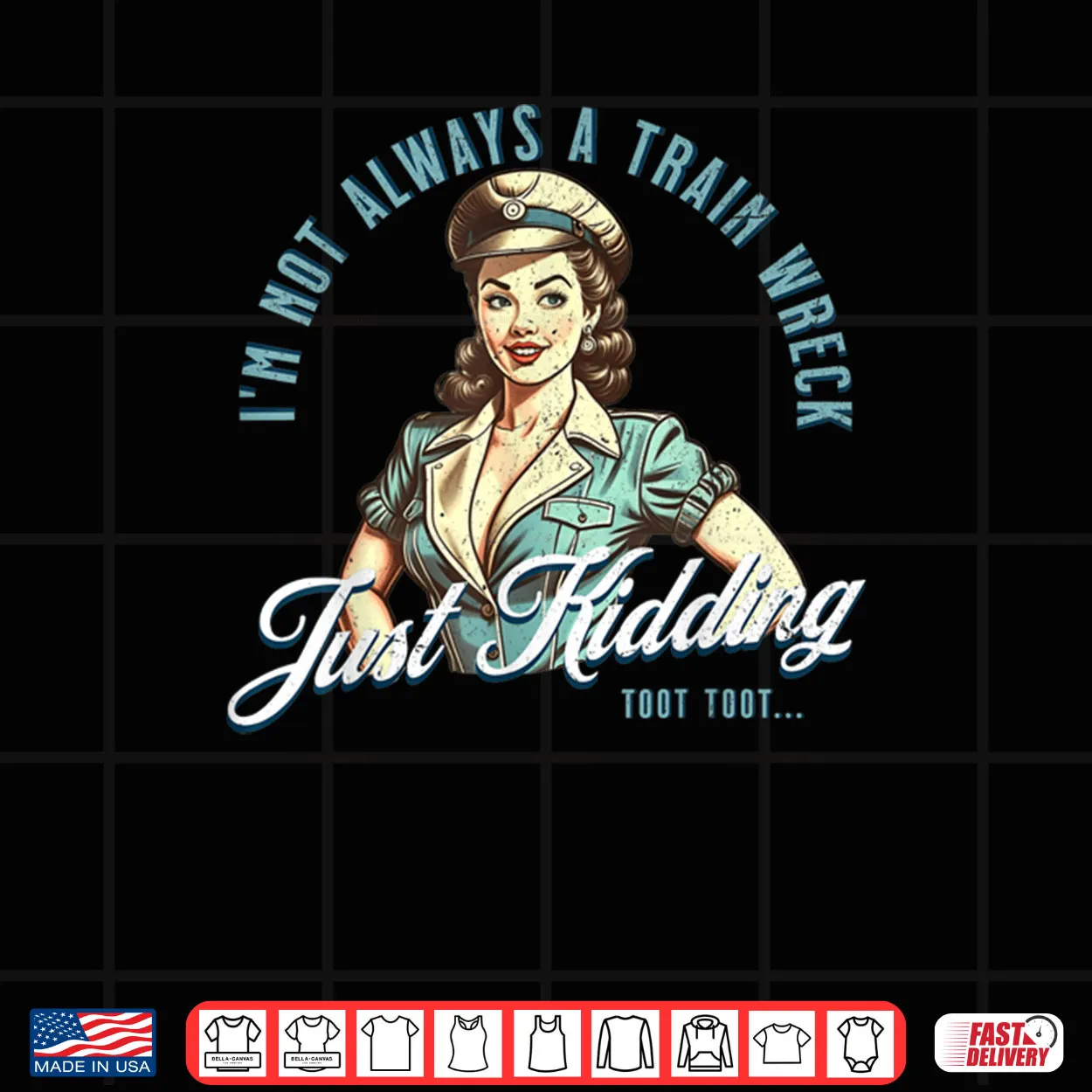 Pin Up Train Wreck Just Kidding Toot Toot Shirt Pin Up Train Wreck Just Kidding Toot Toot Shirt