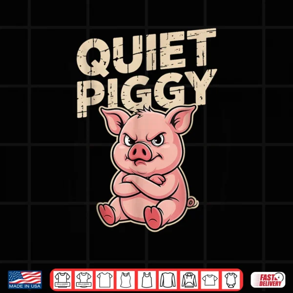 Quiet Piggy Angry Pig Shirt 4 Design Quiet Piggy Angry Pig Shirt