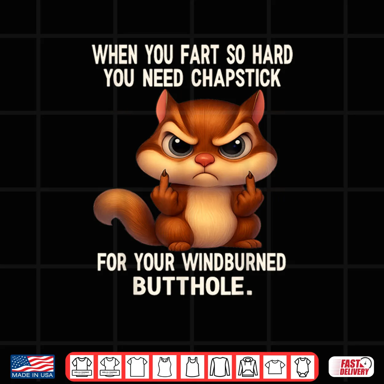 Squirrel When You Fart So Hard You Need Chapstick for Your Shirt Squirrel When You Fart So Hard You Need Chapstick for Your Shirt