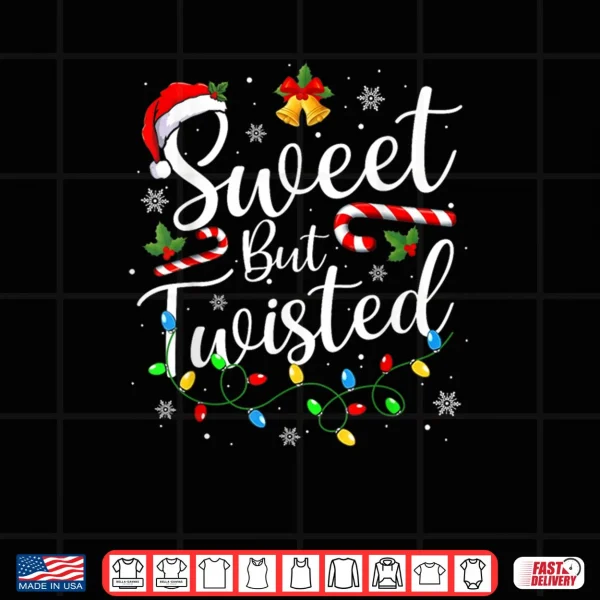 Sweet But Twisted Funny Christmas Candy Cane Xmas Holiday Shirt 4 Design Sweet But Twisted Funny Christmas Candy Cane Xmas Holiday Shirt