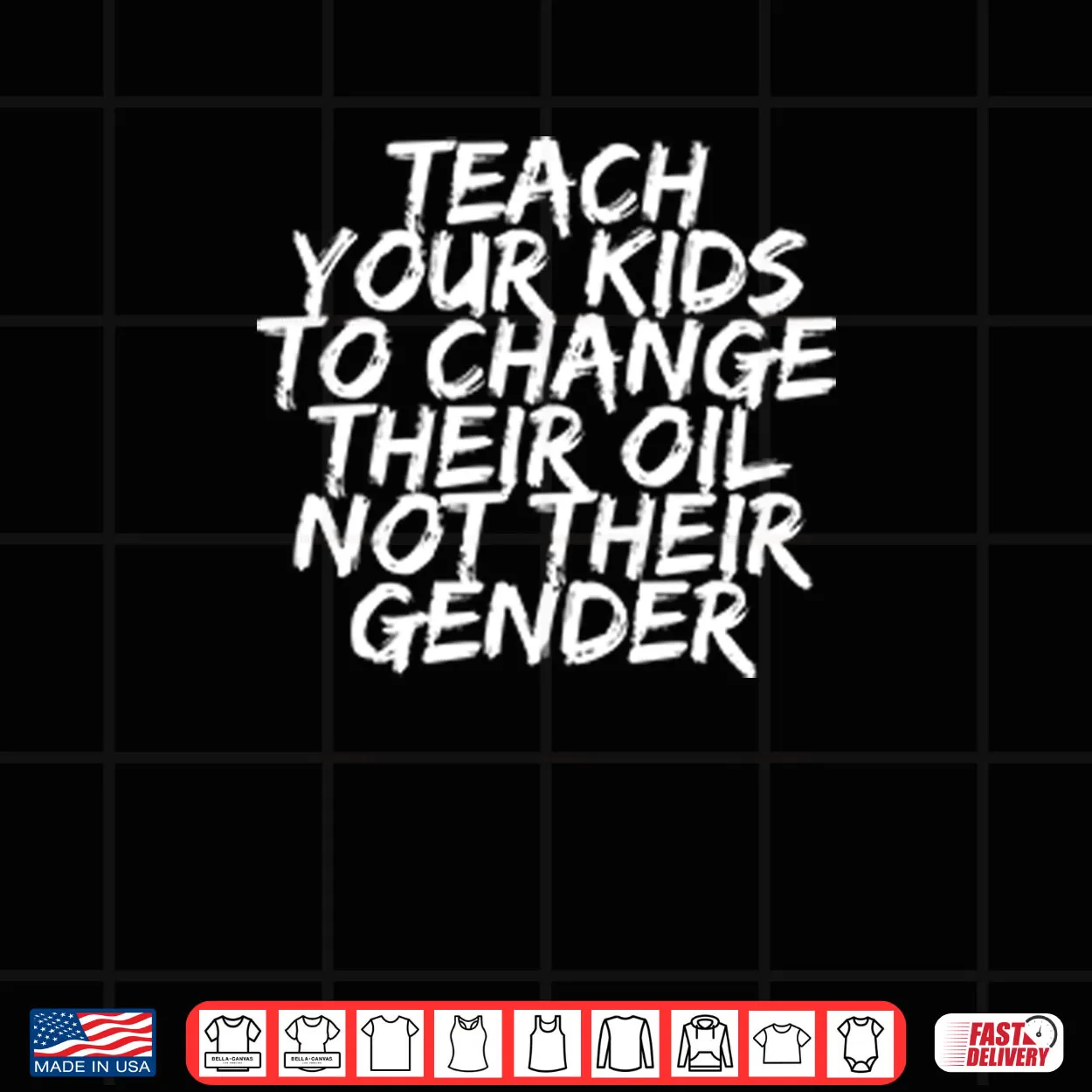 Teach Your Kids To Change Their Oil Not Their Gender Shirt Teach Your Kids To Change Their Oil Not Their Gender Shirt