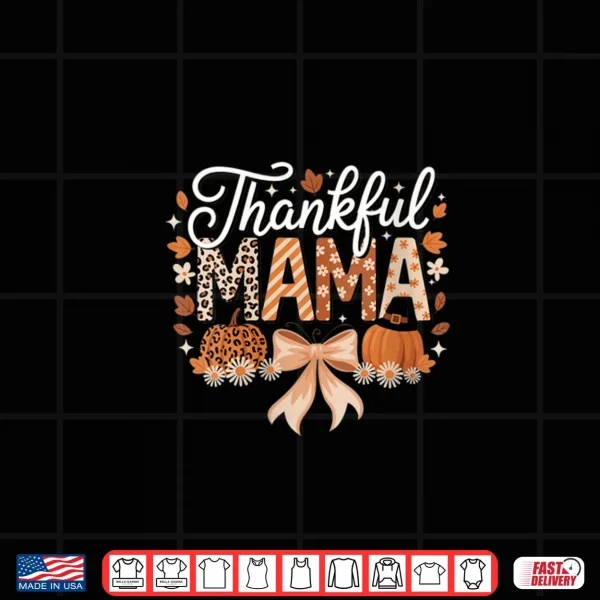 Thankful Mama Coquette Bows Mom Fall Thanksgiving Shirt 4 Design Thankful Mama Coquette Bows Mom Fall Thanksgiving Shirt