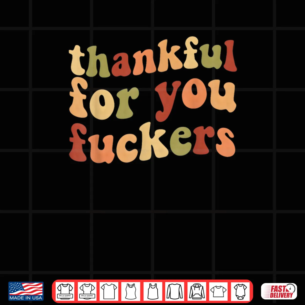Thankful for You Fuckers Thanksgiving Friendsgiving Shirt Thankful for You Fuckers Thanksgiving Friendsgiving Shirt