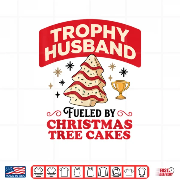 Design Trophy Retro Husband Fueled by Christmas Tree Cakes Xmas Shirt