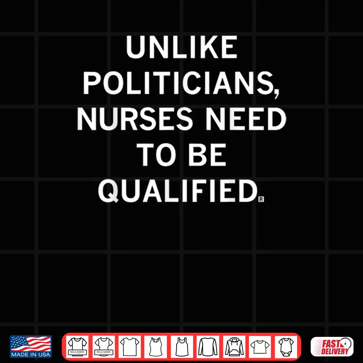 Unlike Politicians Sarcasm Quote Nurses Need to Be Qualified Shirt Unlike Politicians Sarcasm Quote Nurses Need to Be Qualified Shirt