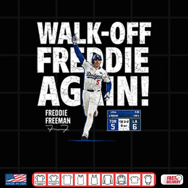 Design Walk Off Freddie Again Freddie Freeman Shirt