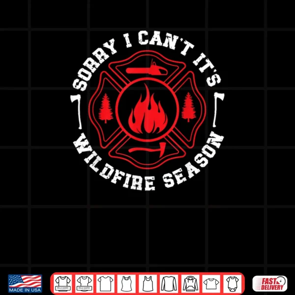 Design Wildfire Season Wildland Firefighter Wildland Fireman Shirt