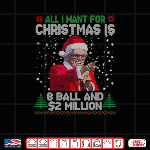 Wish 8 Ball and Two Million Holiday Humor Christmas Shirt 4 Design Wish 8 Ball and Two Million Holiday Humor Christmas Shirt
