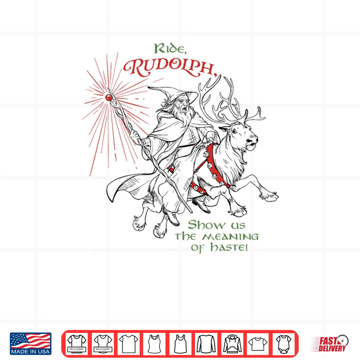 Wizard Ride Rudolph Show Us The Meaning of Haste Shirt Wizard Ride Rudolph Show Us The Meaning of Haste Shirt