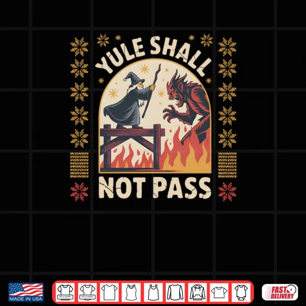 Design Yule Shall not Pass Fantasy Krampus Holiday Pun Funny Xmas Shirt