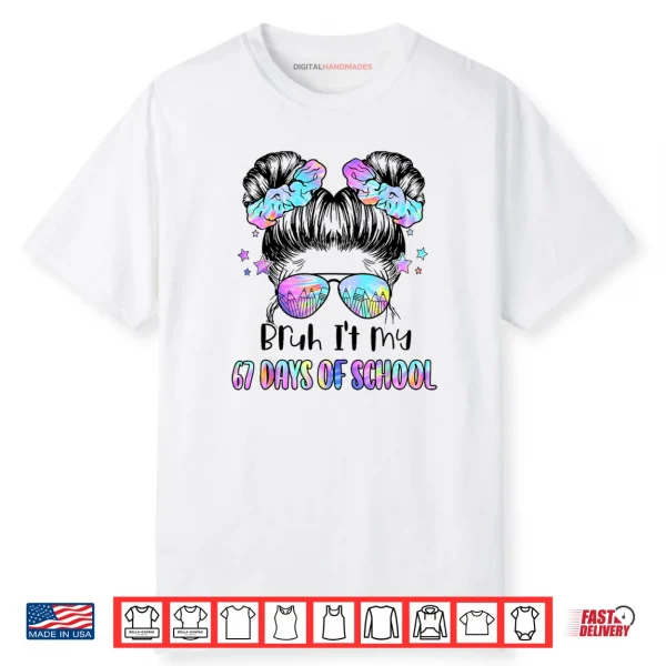 Girls Bruh It’s My 67 Days of School Six Seven Meme Students Shirt