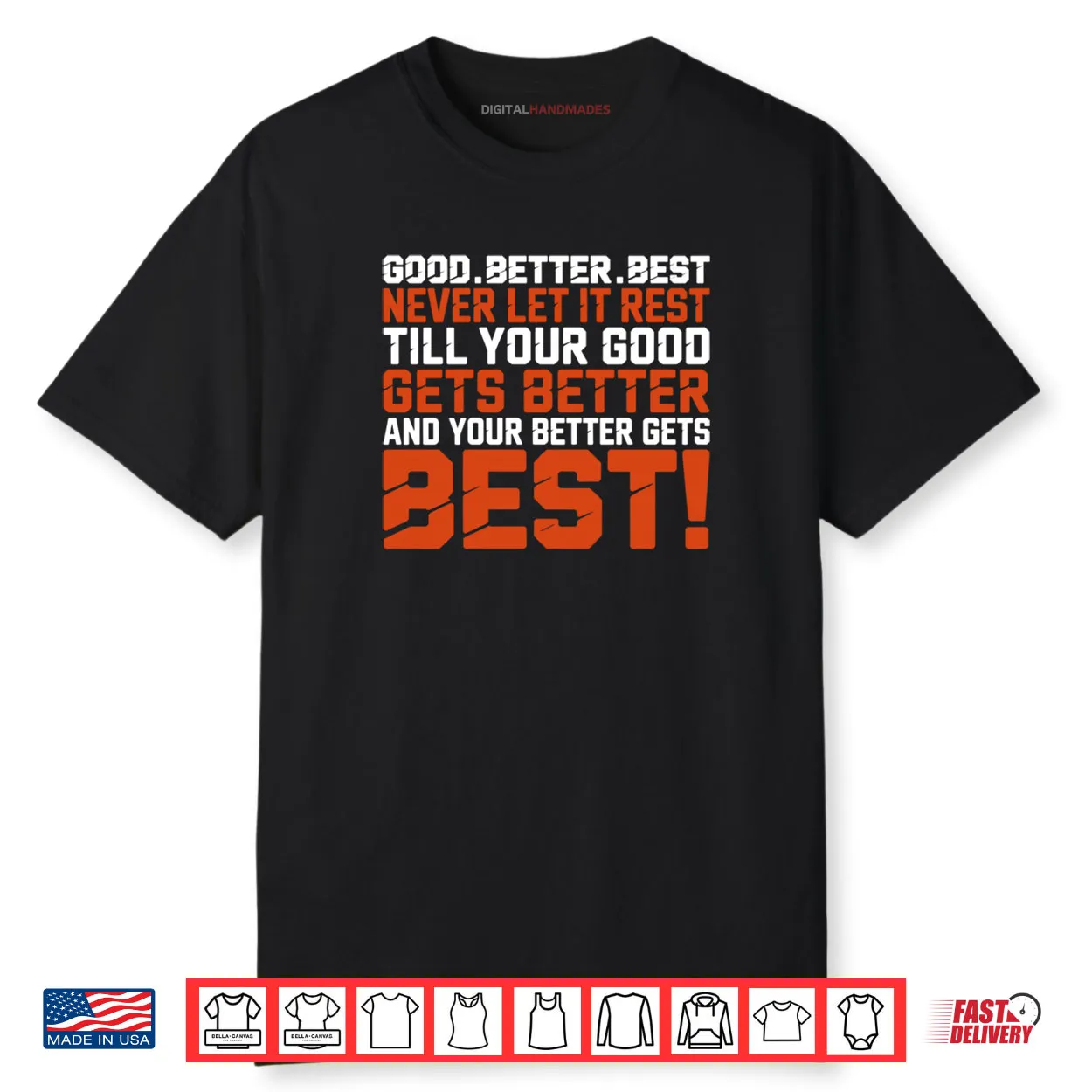 Good Better Best Never let it Rest Till Your Good Gets Best Shirt Good Better Best Never let it Rest Till Your Good Gets Best Shirt