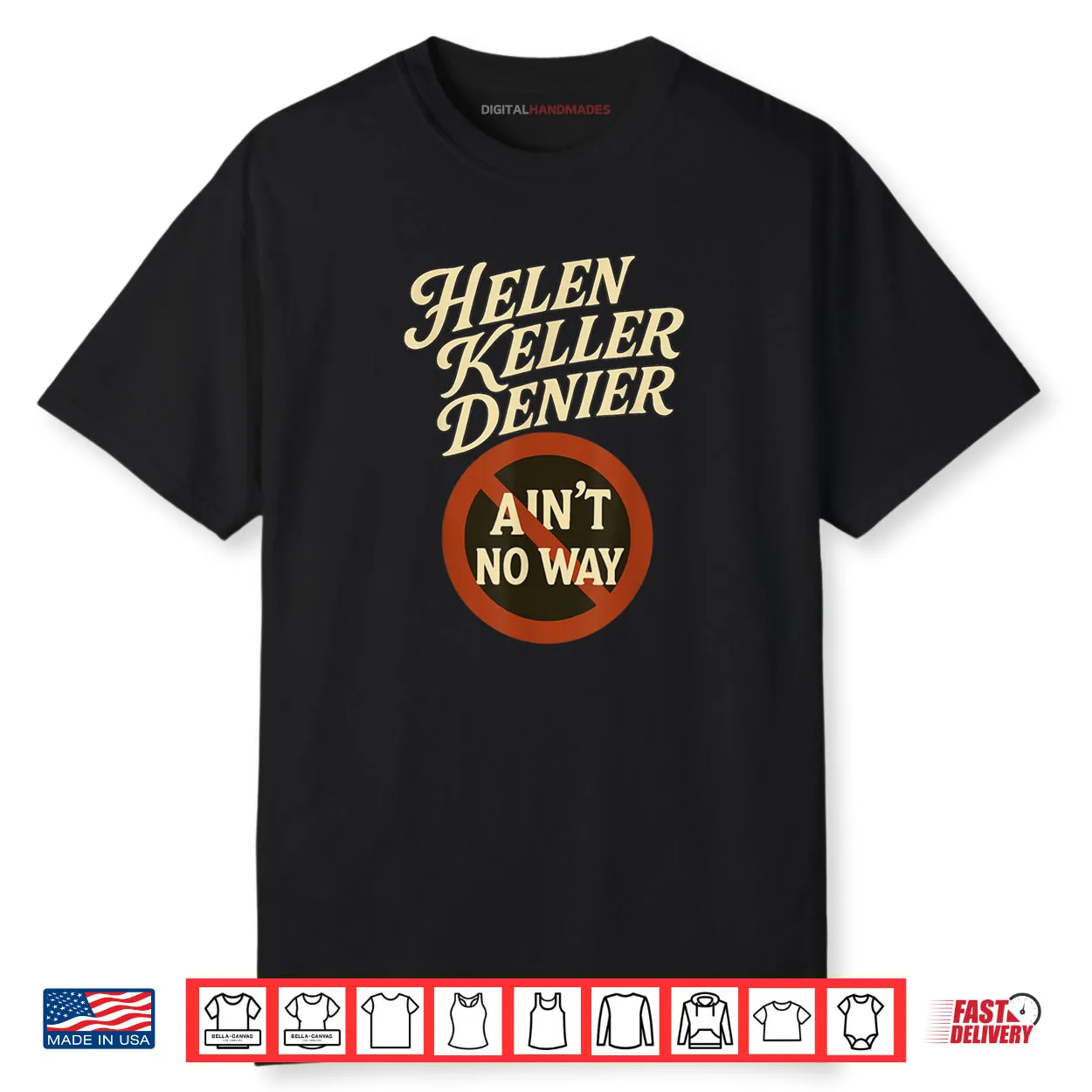 Helen Keller Denier Ain’t No Way Vintage Meme Shirt Helen Keller Denier Ain’t No Way Vintage Meme Shirt