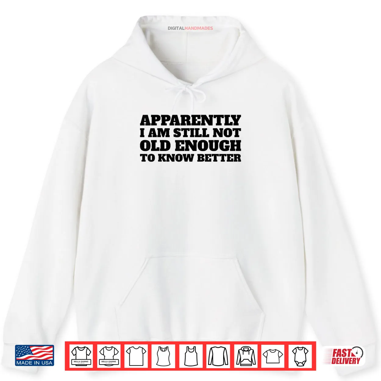 Apparently I Am Still Not Old Enough to Know Better Shirt Apparently I Am Still Not Old Enough to Know Better Shirt