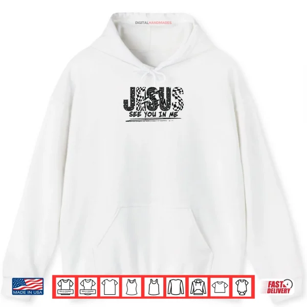 Christian Jesus Let Them See You in Me Shirt 2 Hoodie Christian Jesus Let Them See You in Me Shirt