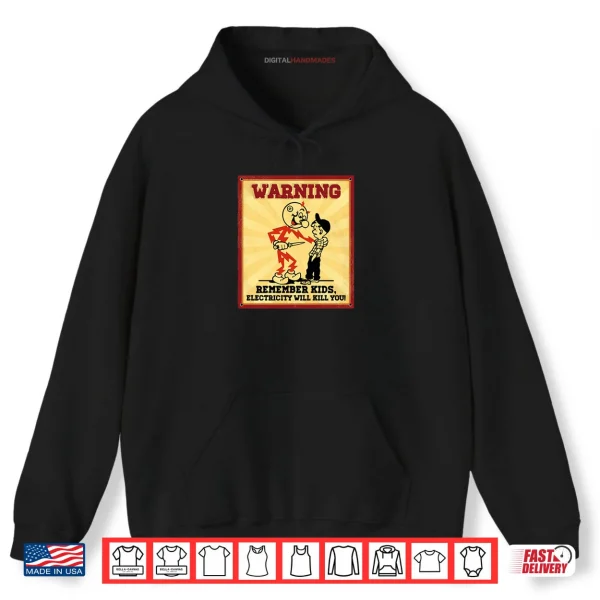 Electrician Remember Kids Electricity Will Kill You Shirt 2 Hoodie Electrician Remember Kids Electricity Will Kill You Shirt