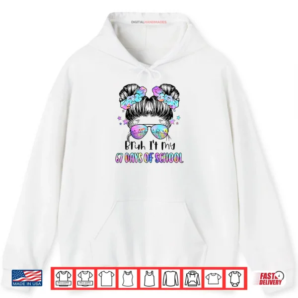 Hoodie Girls Bruh Its My 67 Days of School Six Seven Meme Students Shirt
