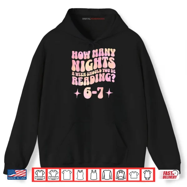 Hoodie How Many Nights a Week Should You Read 6 7 Book Lover Shirt