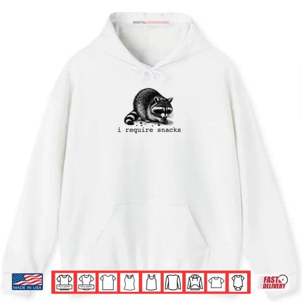 Hoodie I Require Snacks Raccoon Shirt