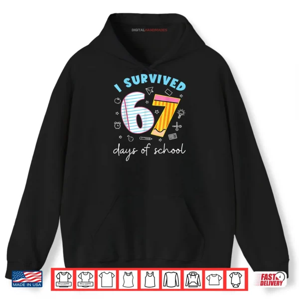 I Survived 67 Days of School Funny Meme Teacher Student Shirt 2 Hoodie I Survived 67 Days of School Funny Meme Teacher Student Shirt