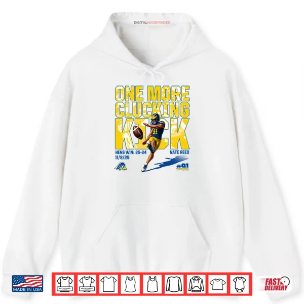Hoodie One More Clucking Kick Nate Reed Shirt