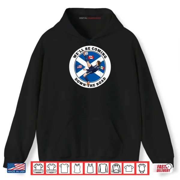 Hoodie Scotland Well Be Coming Shirt