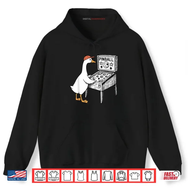 Hoodie Silly Goose Playing Pinball Machine Players Flipping Ball Shirt