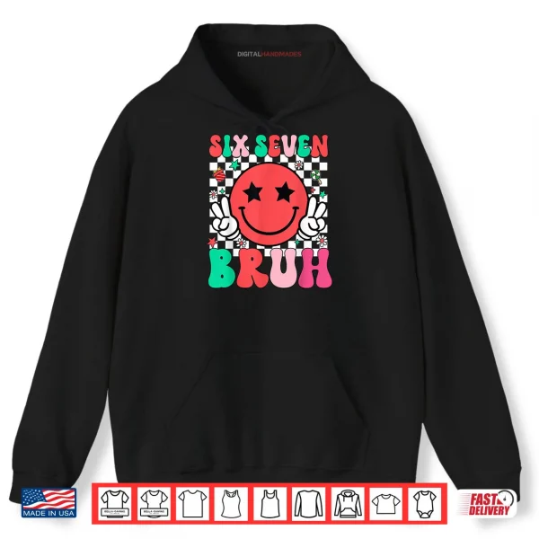 Hoodie Six Seven Bruh 6 7 Meme Gen Alpha Slang Shirt