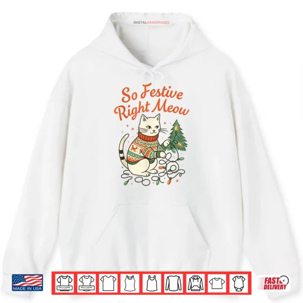Hoodie So Festive Right Meow Funny Cat Christmas Santa Holiday Shirt